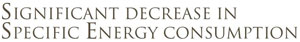 significant decrease in specific energy consumption